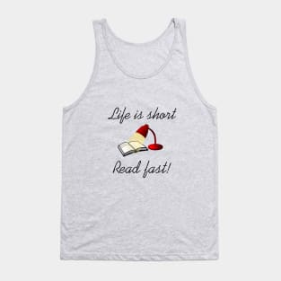 Life is short read fast Tank Top